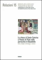 La Chiesa di Santa Caterina a Pasian di Prato nella parrocchia di Basaldella. Storia, indagine archeologica e restauro