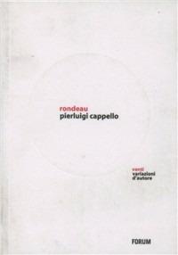 Rondeau. Venti variazioni d'autore - Pierluigi Cappello - Libro - Forum  Edizioni - | IBS
