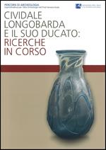 Cividale longobarda e il suo ducato. Ricerche in corso