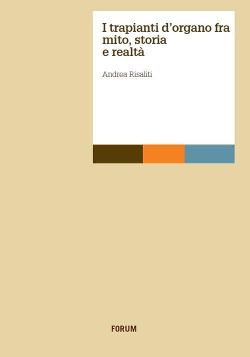 I trapianti d'organo tra mito, storia e realtà - Andrea Risaliti - copertina