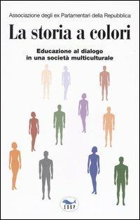 La storia a colori. Educazione al dialogo in una società multiculturale - copertina