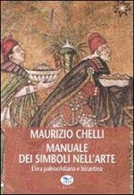 Manuale dei simboli nell'arte. L'era paleocristiana e bizantina. Ediz. illustrata