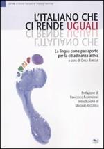 L' italiano che ci rende uguali. La lingua come passaporto per la cittadinanza attiva