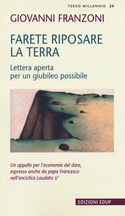 Farete riposare la terra. Lettera aperta per un giubileo possibile - Giovanni Franzoni - copertina