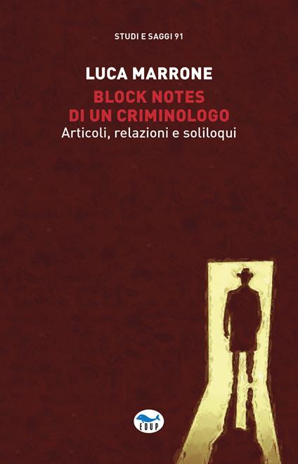 Block notes di un criminologo. Articoli, relazioni e soliloqui - Luca Marrone - copertina