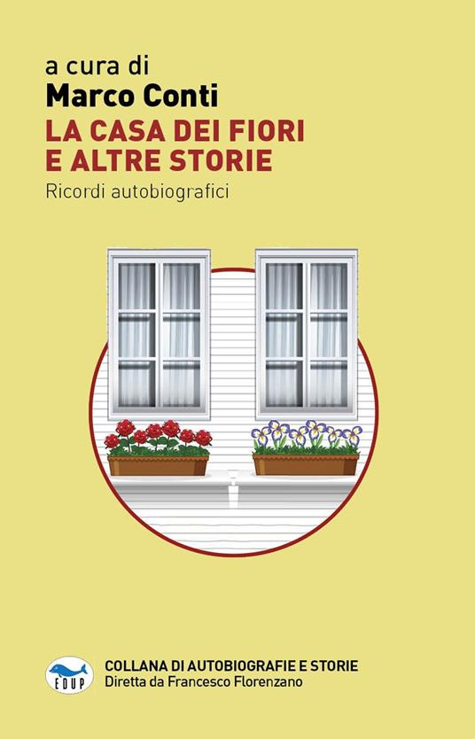 La casa dei fiori e altre storie. Ricordi autobiografici - copertina