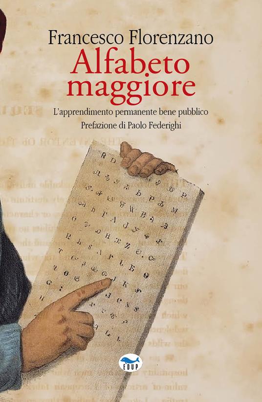 Alfabeto maggiore. L'apprendimento permanente bene pubblico - Francesco Florenzano - copertina
