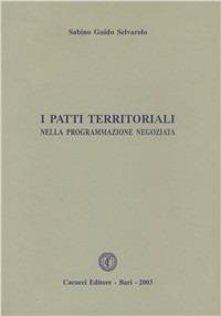 I patti territoriali. Nella programmazione negoziata - Sabino G. Selvarolo - copertina