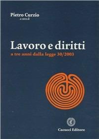 Lavoro e diritti a tre anni dalla Legge 30/2003 - Pietro Curzio - copertina