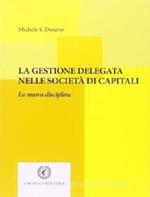 La gestione delegata nelle società di capitali. La nuova disciplina