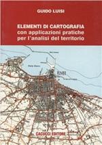 Elementi di cartografia. Con applicazioni pratiche per l'analisi del territorio