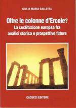 Oltre le colonne d'Ercole? La costituzione fra analisi storica e prospettive future