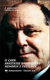 Il card. Anastasio Ballestrero. Memoria e presenza. Scritti biografici - Giuseppe Caviglia - copertina