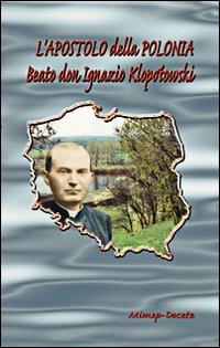 L' apostolo della Polonia mons. Ignazio Klopotowski (1866-1931) - copertina