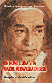 Un nome e una vita: madre Meraviglia di Gesù - copertina