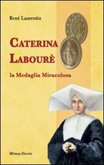 Caterina Labourè. La medaglia miracolosa