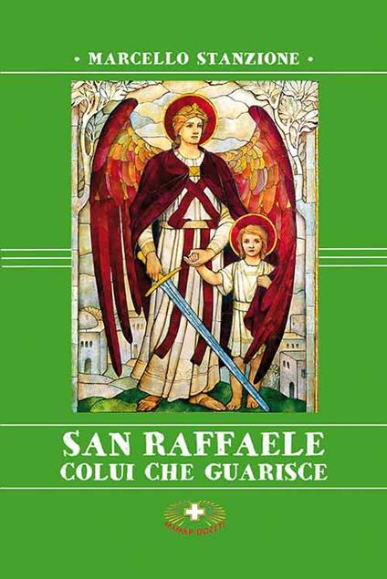 San Raffaele. Colui che guarisce - Marcello Stanzione - copertina