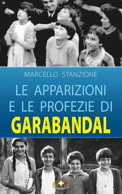 Le apparizioni e le profezie di Garabandal - Marcello Stanzione - copertina