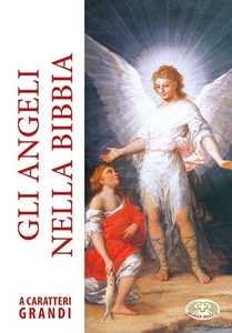 Image of Gli angeli nella Bibbia. Ediz. a caratteri grandi