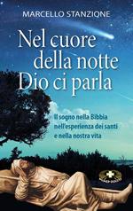 Nel cuore della notte Dio ci parla. Il sogno nella Bibbia nell'esperienza dei santi e nella nostra vita