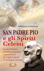 San Padre Pio e gli spiriti celesti