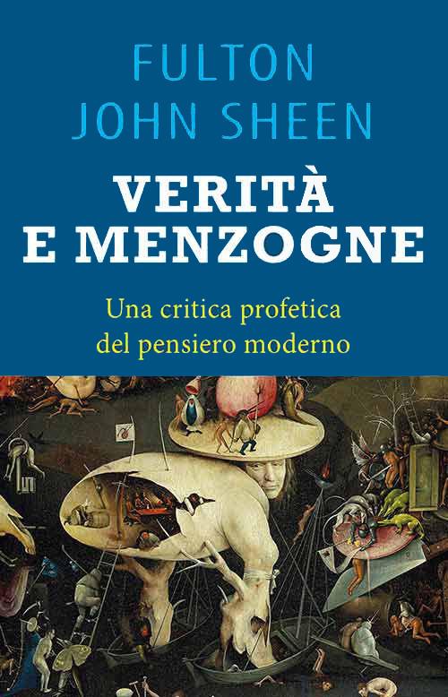 Verità e menzogna. La Chiesa fra fedeltà al mero Magistero e false rivoluzioni - Fulton John Sheen - copertina