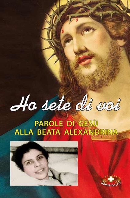 Ho sete di voi. Parole di Gesù alla beata Alexandrina Maria da Costa - Alexandrina M. Da Costa - copertina