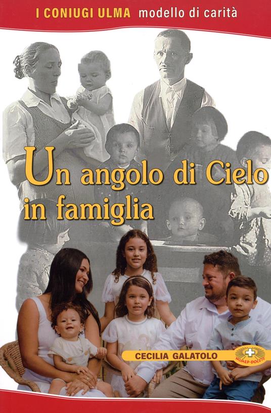 Un angolo di cielo in famiglia. I coniugi Ulma. Modello di carità - Cecilia Galatolo - copertina