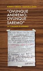 «Ovunque andremo, ovunque saremo». La comunità di Lignano