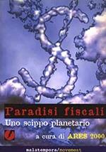 Paradisi fiscali. Uno scippo planetario