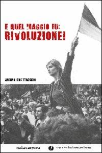 E quel maggio fu: rivoluzione! - Angelo Quattrocchi - copertina