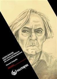 Jacques Ranciere. Dalla rottura con Althusser alle scene dell'emancipazione - Giovanni Campailla - ebook