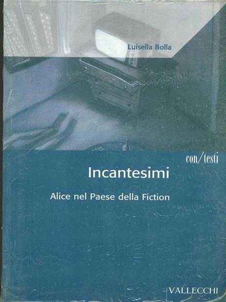 Incantesimi. Alice nel paese della fiction - Luisella Bolla - copertina