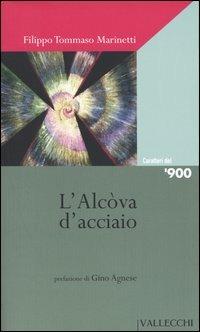 L'alcòva d'acciaio - Filippo Tommaso Marinetti - 2