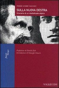 Sulla nuova Destra. Itinerario di un intellettuale atipico - Pierre-André Taguieff - 3