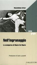 Nell'ingranaggio. La scomparsa di Mauro De Mauro