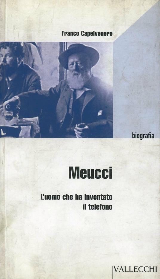 Meucci. L'uomo che ha inventato il telefono - Franco Capelvenere - copertina