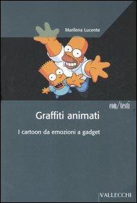 Graffiti animati. I cartoon da emozioni a gadget - Marilena Lucente - 5