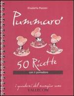 Pummarò. 50 ricette con il pomodoro