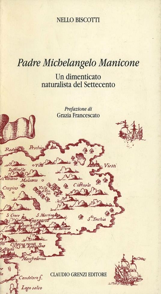 Padre Michelangelo Manicone. Un dimenticato naturalista del Settecento - Nello Biscotti - copertina