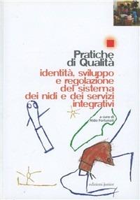 Pratiche di qualità. Identità, sviluppo e regolazione del sistema dei nidi e dei servizi integrativi - copertina