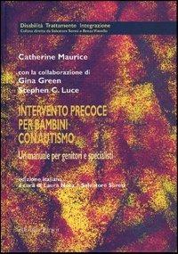 Intervento precoce per bambini con autismo. Un manuale per genitori e specialisti - Catherine Maurice - copertina