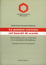 La postura corretta sui banchi di scuola. Giochiamo con la postura e la colonna vertebrale