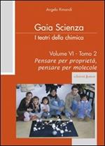 I teatri della chimica. Vol. 6/2: Pensare per proprietà, pensare per molecole