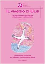 Il viaggio di Ulis. Corrispondenza interscolastica, cittadinanza e multimedialità