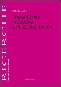 Prospettiva inclusiva e percorsi di vita - Roberta Garbo - copertina