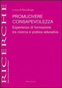 Promuovere consapevolezza. Esperienze di formazione tra ricerca e pratica educativa - copertina