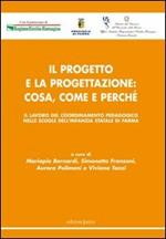 Il progetto e la progettazione. Cosa, come e perché