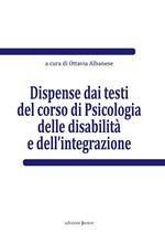 Dispense dai testi del corso di psicologia delle disabilità e dell'integrazione