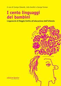 Image of I cento linguaggi dei bambini. L'approccio di Reggio Emilia all'educazione dell'infanzia